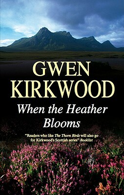 When the Heather Blooms by Gwen Kirkwood