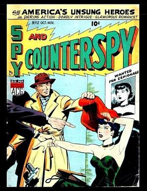 Spy and Counterspy #2: Golden Age Spy Comic 1949 - Daring Action - Deadly Intrigue - Glamorous Romance! by Kari Therrian, Best Features