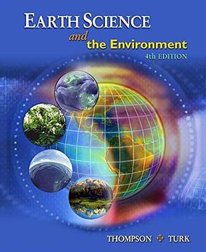 Earth Science and the Environment by Graham R. Thompson, Jon Turk