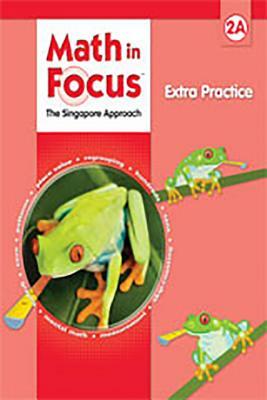 Math in Focus: Singapore Math: Extra Practice, Book a Grade 2 by 