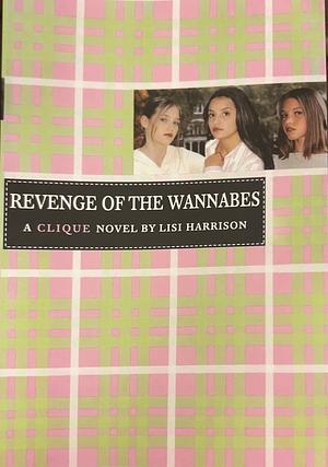 The Clique #3: The Revenge of the Wannabes by Lisi Harrison