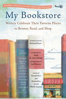 My Bookstore: Writers Celebrate Their Favorite Places to Browse, Read, and Shop by 