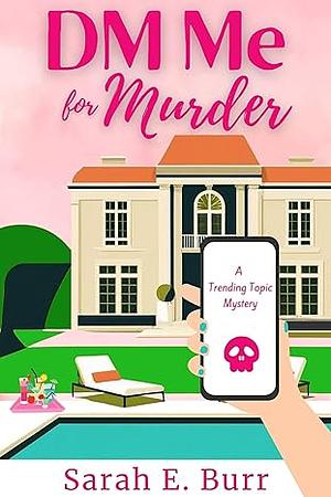 DM Me for Murder by Sarah E. Burr