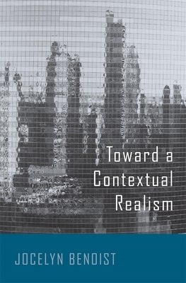 Toward a Contextual Realism by Jocelyn Benoist