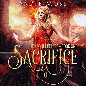 Sacrifice by Sadie Moss