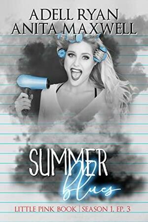 Summer Blues: Episode 3 by Anita Maxwell, Adell Ryan