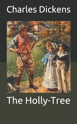 The Holly-Tree by Charles Dickens
