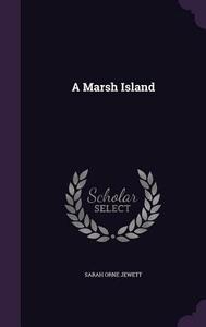 A Marsh Island by Sarah Orne Jewett