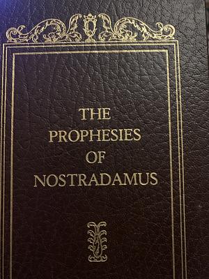 Prophecies of Nostradamus by Nostradamus