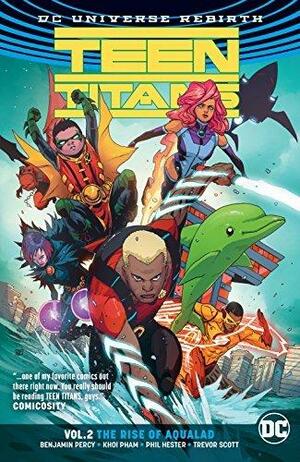 Teen Titans, Vol. 2: The Rise of Aqualad by Khoi Pham, Benjamin Percy