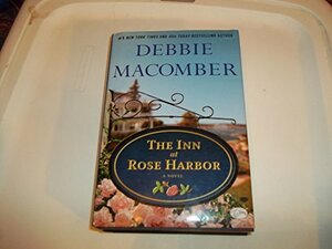 The Inn At Rose Harbor by Debbie Macomber