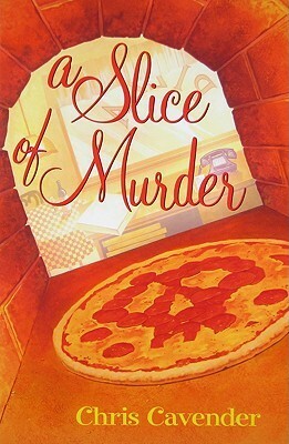 A Slice of Murder by Chris Cavender