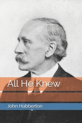 All He Knew by John Habberton