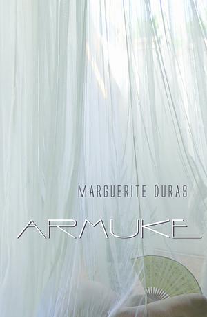Armuke by Marguerite Duras