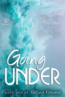 Going Under by Michelle Kemper Brownlow