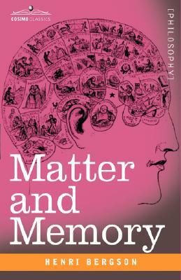 Matter and Memory by Henri Bergson