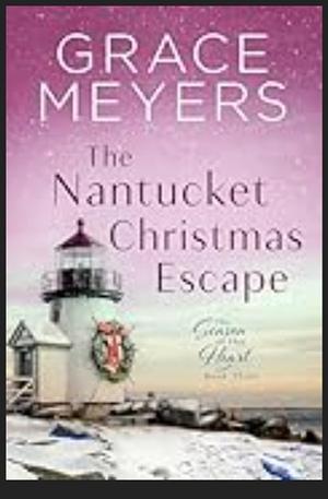 The Nantucket Christmas Escape  by Grace Meyers