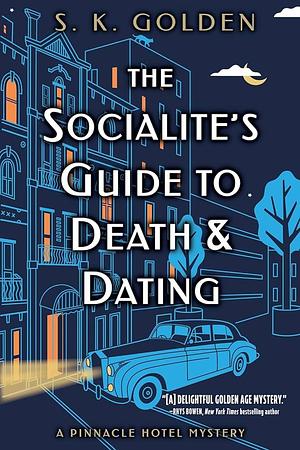 The Socialite's Guide to Death and Dating by S. K. Golden