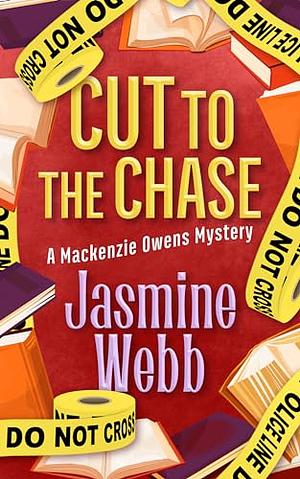 Cut to the Chase by Jasmine Webb