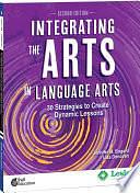 Integrating the Arts in Language Arts: 30 Strategies to Create Dynamic Lessons, 2nd Edition: 30 Strategies to Create Dynamic Lessons by Jennifer M. Bogard, Lisa Donovan