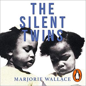 The Silent Twins: Now a major motion picture starring Letitia Wright by Marjorie Wallace