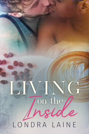 Living on the Inside by Londra Laine