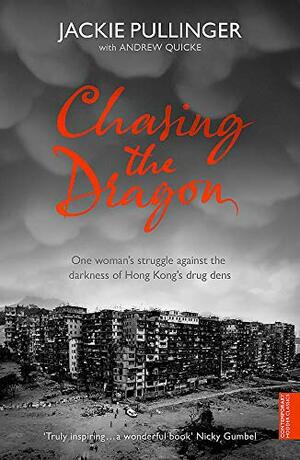 Chasing the Dragon by Andrew Quicke, Jackie Pullinger
