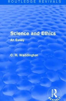 Science and Ethics: An Essay by C. H. Waddington