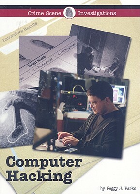 Computer Hacking by Peggy J. Parks