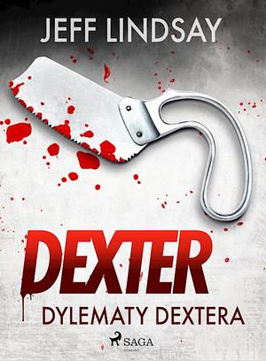 Dylematy Dextera by Jeff Lindsay