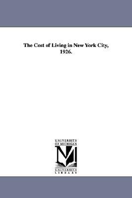 The Cost of Living in New York City, 1926. by In National Industrial Conference Board, National Industrial Conference Board