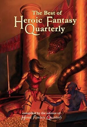 The Best of Heroic Fantasy Quarterly: Volume 2, 2011-2013: Best of HFQ Volume 2 by David Farney, David Pilling, R. Michael Burns, Kristopher Reisz, S. Boyd Taylor, J.S. Bangs, Matthew Quinn, Adrian Simmons, Ben Godby, Keanan Brand, David Charlton, Michelle Muenzler, David Sklar, Sean Patrick Kelly, Michael R. Fletcher, Barry King, Alexandra Seidel, James Frederick William Rowe, Peter Darbyshire, Bethany Powell, Russell Miller