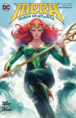 Mera: Queen of Atlantis by Dan Abnett, Norm Rapmund, Nicola Scott, Richard Friend, Lan Medina, Veronica Gandini, Romulo Fajardo Jr.