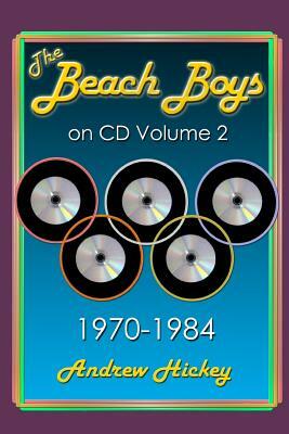 The Beach Boys On CD Volume 2: 1970 - 1984 by Andrew Hickey