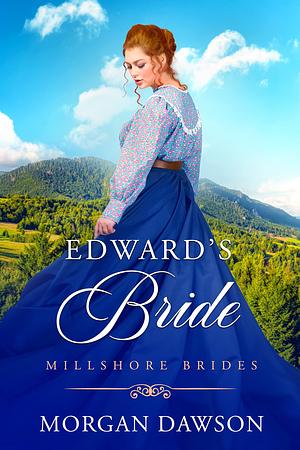 Edward's Bride by Morgan Dawson, Morgan Dawson