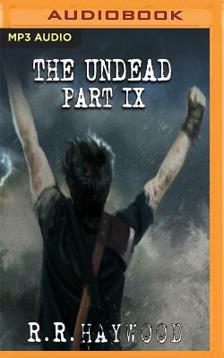 The Undead: Part 9 by R.R. Haywood