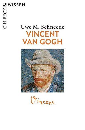 Vincent van Gogh by Uwe M. Schneede