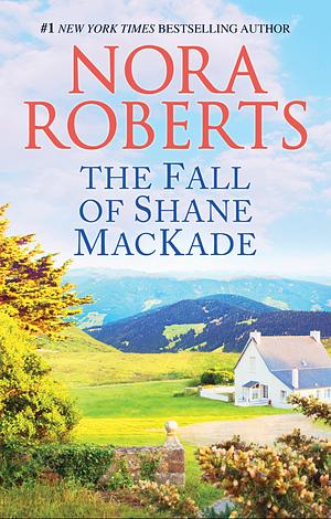 The Fall of Shane MacKade by Nora Roberts