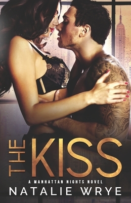 The Kiss by Natalie Wrye