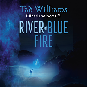 River of Blue Fire by Tad Williams