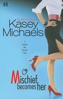 Mischief Becomes Her by Kasey Michaels