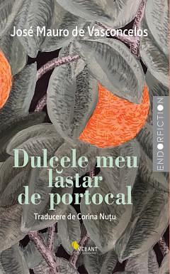 Dulcele meu lăstar de portocal by Jose Mauro DeVasconcelos