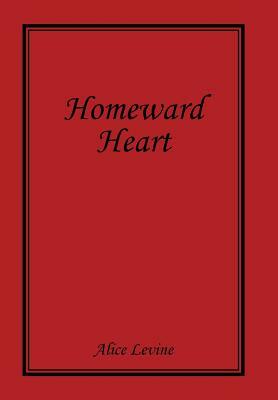 Homeward Heart by Alice Levine