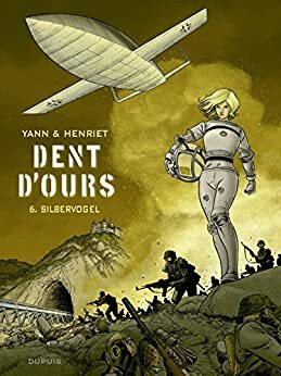 Dent d'ours - Tome 6: Silbervogel (Dent d'ours #6) by Yann