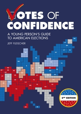 Votes of Confidence, 2nd Edition: A Young Person's Guide to American Elections by Jeff Fleischer