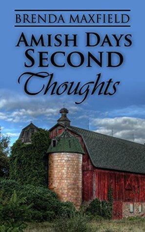 Amish Days: Second Thoughts: A Short Story Amish Romance by Brenda Maxfield