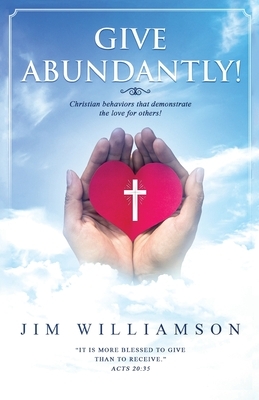 Give Abundantly! by Jim Williamson