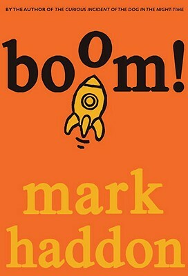 Boom!: Or 70,000 Light Years by Mark Haddon