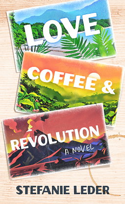 Love, Coffee, and Revolution: A Novel by Stefanie Leder