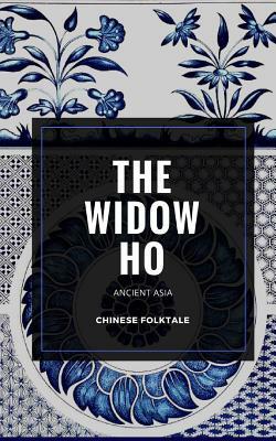 The widow Ho: Chinese Folktale by Elena N. Grand